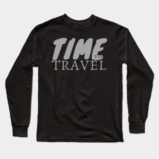 Time To Travel Long Sleeve T-Shirt